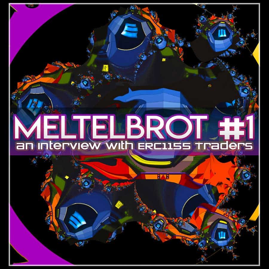 Meltelbrot 1 Multi interview with the Traders of the ERC1155 Multiverse Tokens Welcome to the first article of The Meltelbrot Series.