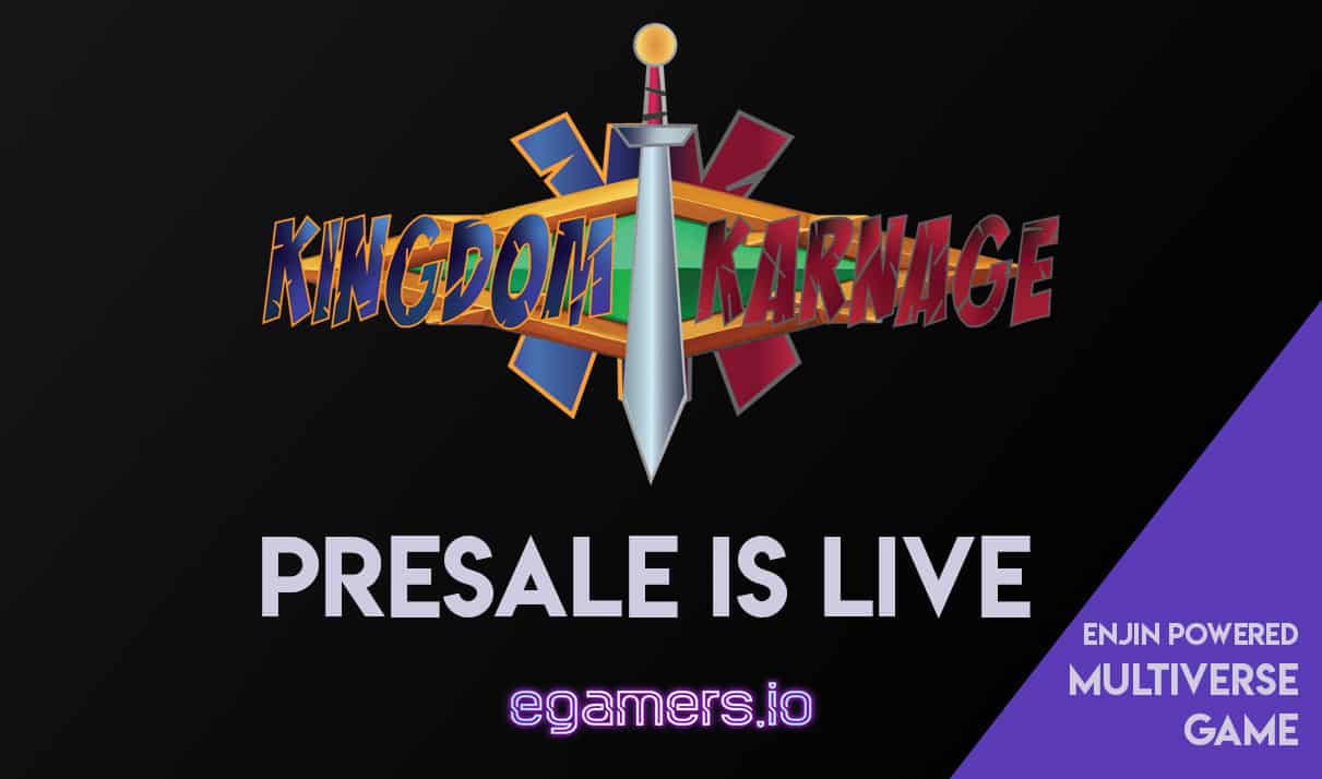 kingdom karnage presale The new Multiverse game Kingdom Karnage hosts their presale following the popular selling method with the rest of the Enjin powered games. Players buy a chest and random item(s) is awarded.