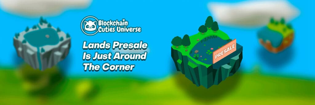 land presale blockchain cutie egamers The Blockchain Cuties team doesn't know how to stop! So many great news coming from their camp and in this article, you will find out 2 unique chances to skyrocket your in-game experience!