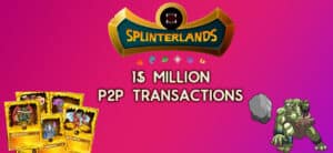 Splinterlands achieves 1 million transactions in USD