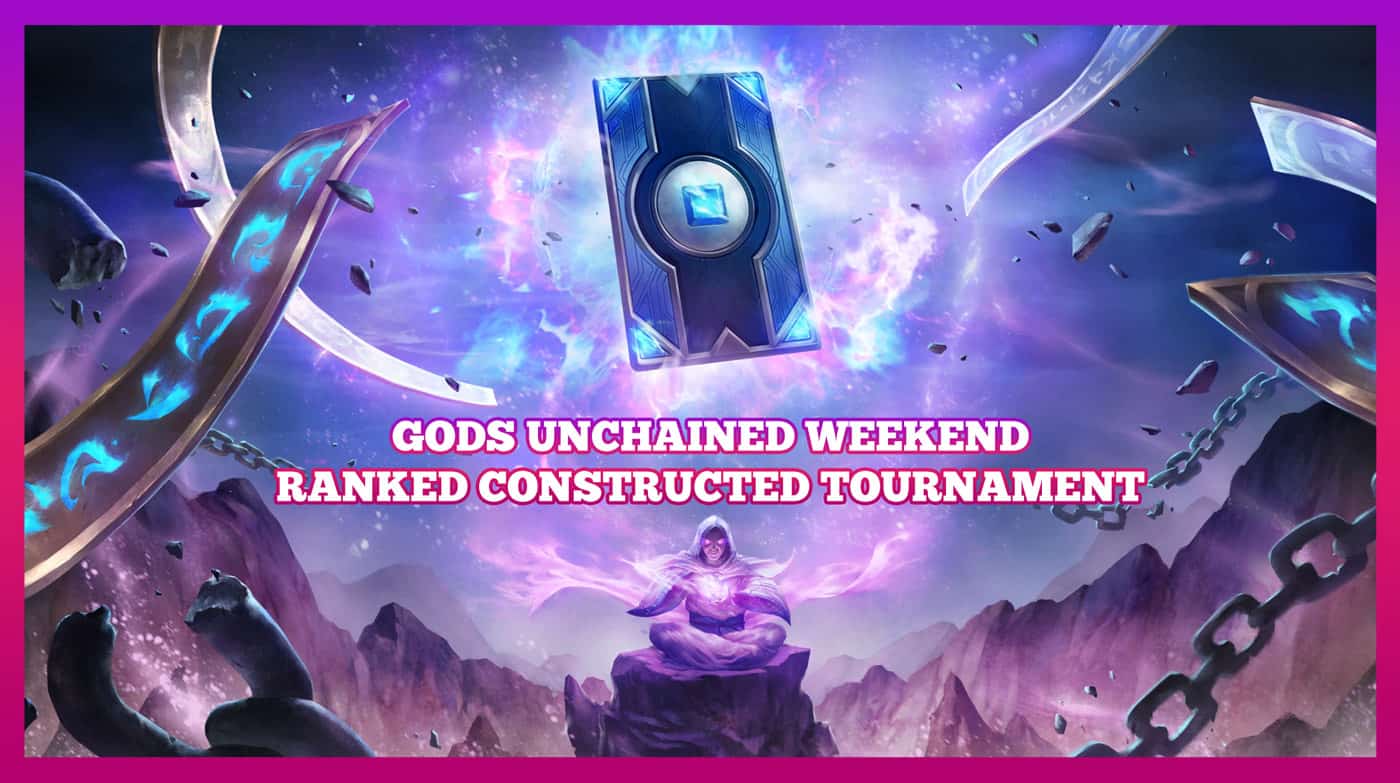 GODS UNCHAINED WEEKEND TOURNAMENT RANKED CONSTRUCTED Gods Unchained Weekend Ranked Constructed is a mode available every week that combines a play to earn experience with stunning gameplay.