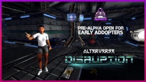 alterverse disruption early access Alterverse pre-alpha open for MFT owners and private servers.