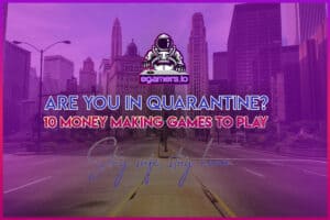 10 Money making games to play while in quarantine