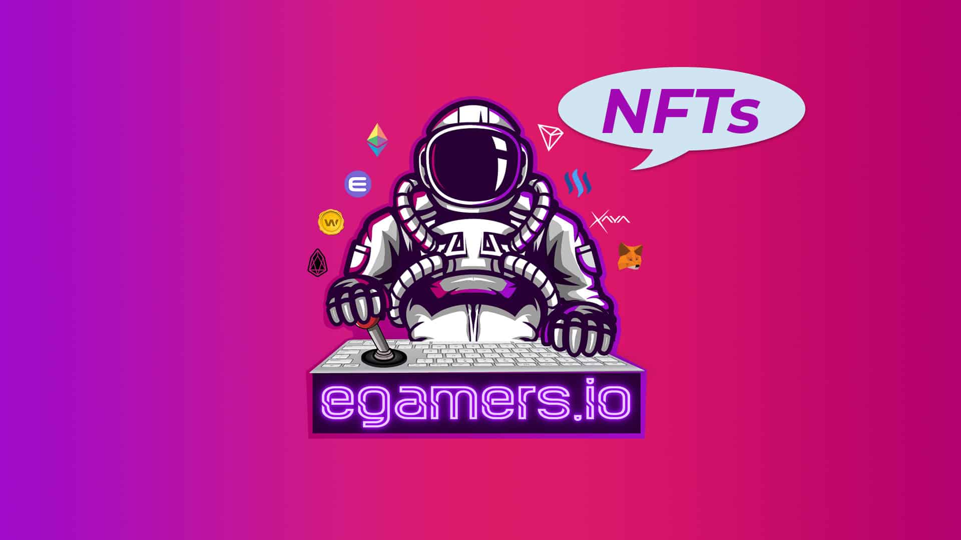 Smart Gamers Talk NFTs And Play To Earn - EGamers.io