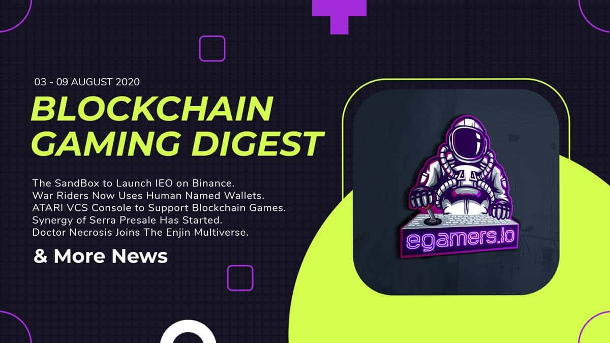 Blockchain Gaming Digest 3 9 August 1 Welcome to our Blockchain Gaming Digest 3/9 August.