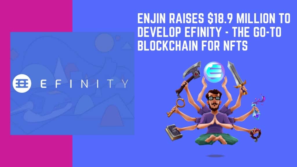 Enjin Raises .9 Million to Develop Efinity