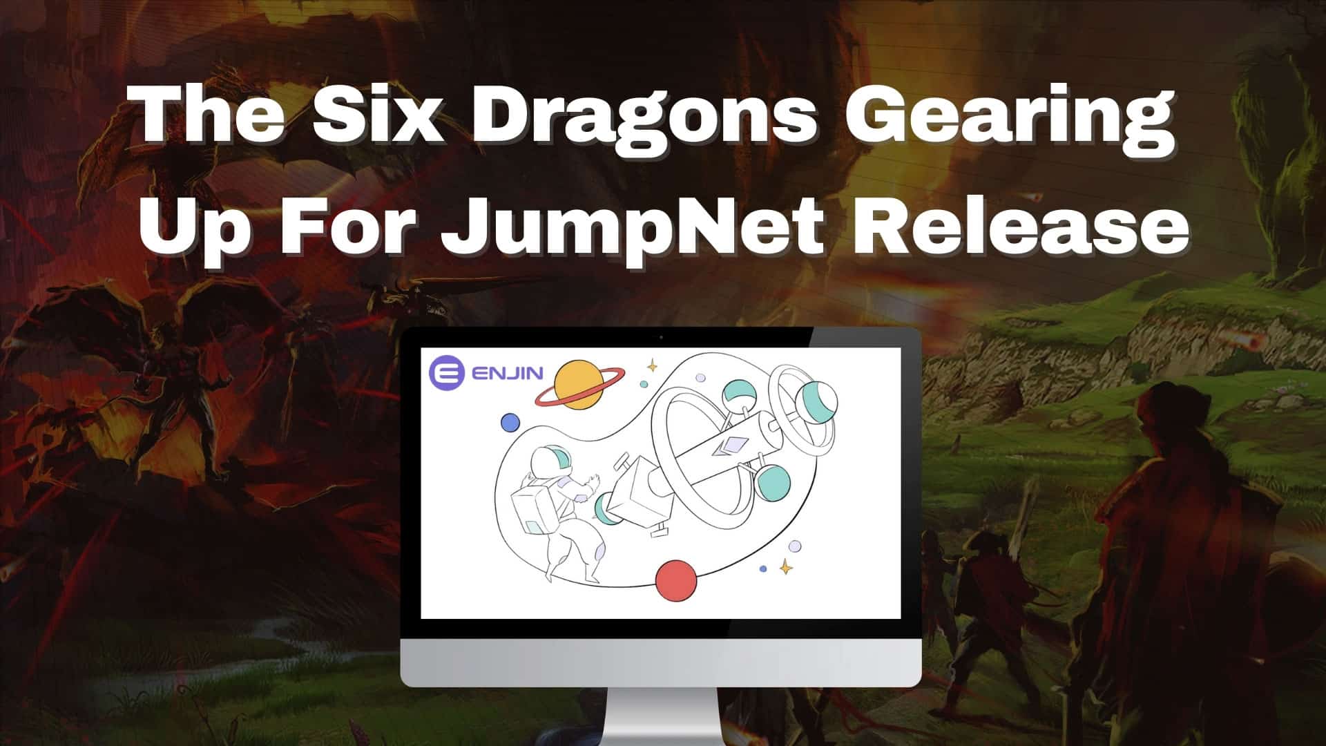 The Six Dragons gearing up for jumpnet release