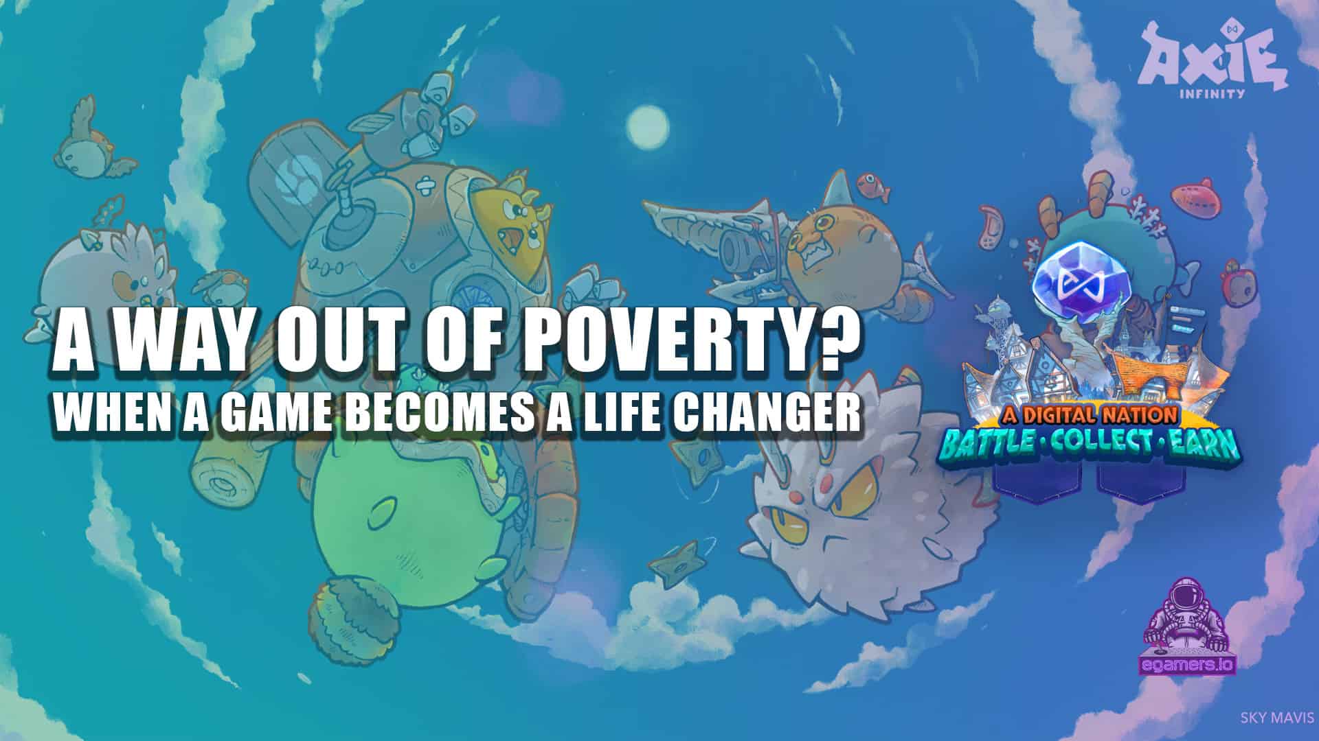 Axie Infinity A Game Or A Way Out Of Poverty Egamers Io