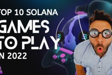 10 Top Solana Games To Play in 2022