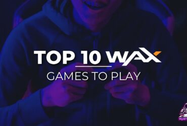 Top 10 Wax Games - nft play to earn for 2022.