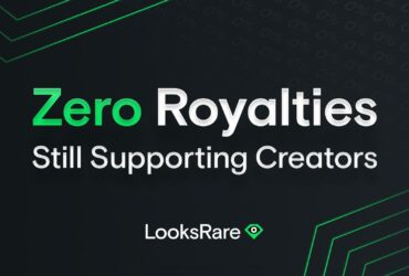 NFT Marketplace LooksRare Removes Royalty Fees on Trading