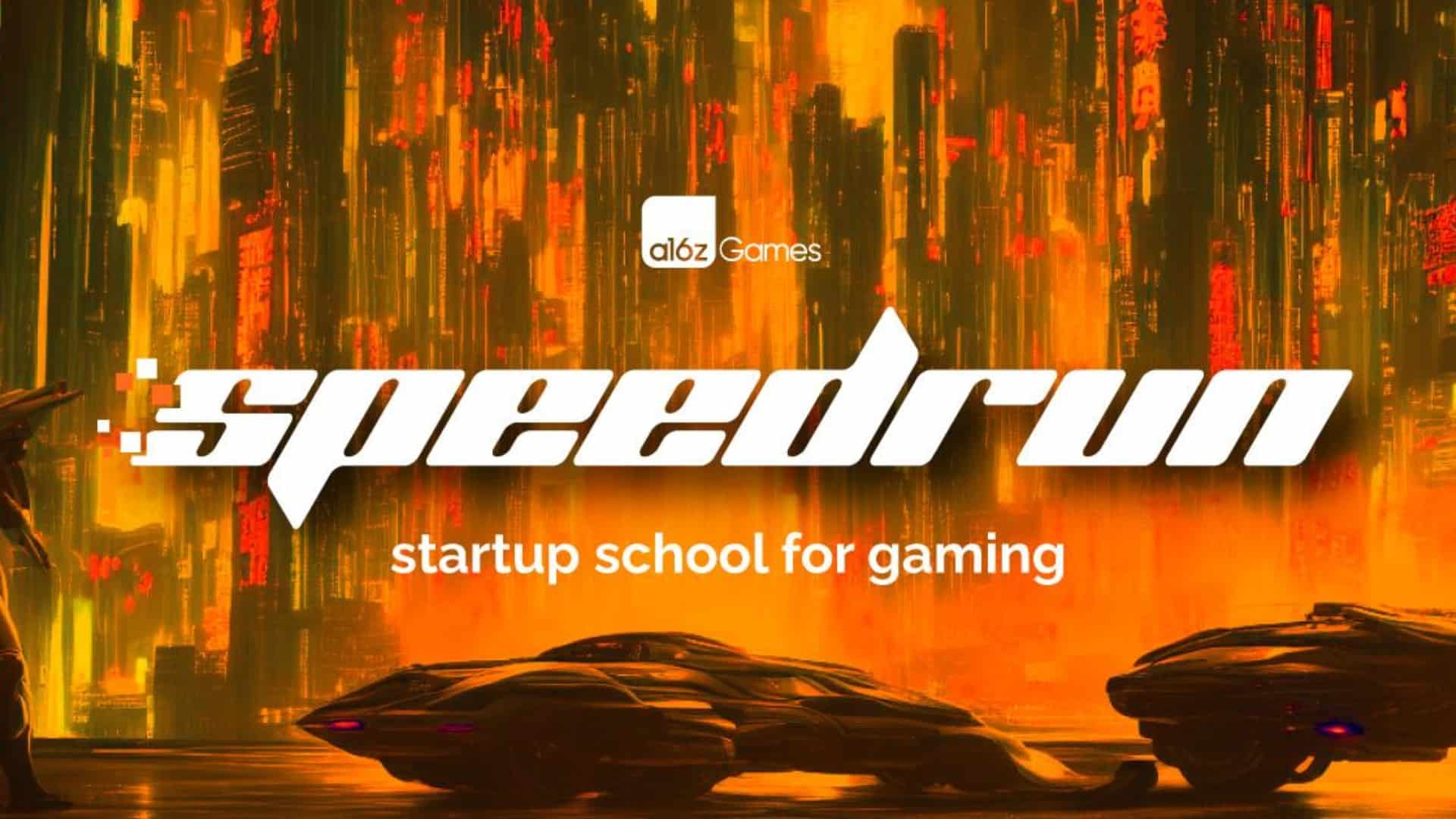 Speedrun: A Startup Faculty For Gaming Led By Andreessen Horowitz (a16z) – EGamers.io