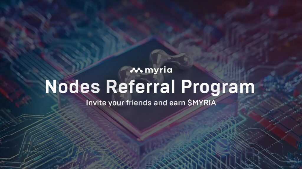 Myria Launches Node Referral Program