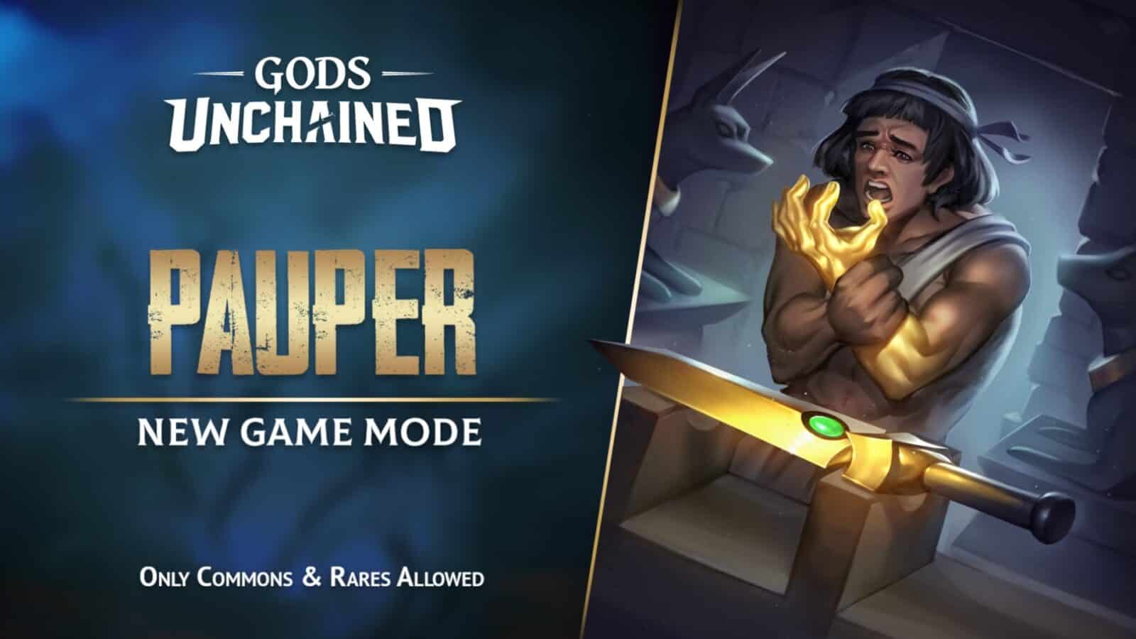 Gods Unchained Introduces Pauper Game Mode Together With New Tournament Gods Unchained has rolled out its latest game mode, "Pauper." Designed as part of its new rotation system, this mode will be accessible to all registered platform players, subject to certain eligibility criteria.