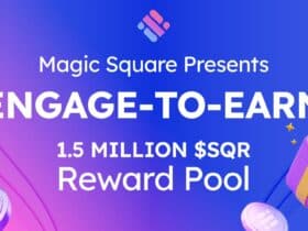 Magic Square Unveils Huge 0K Token Giveaway in Latest Engage-To-Earn User Campaign