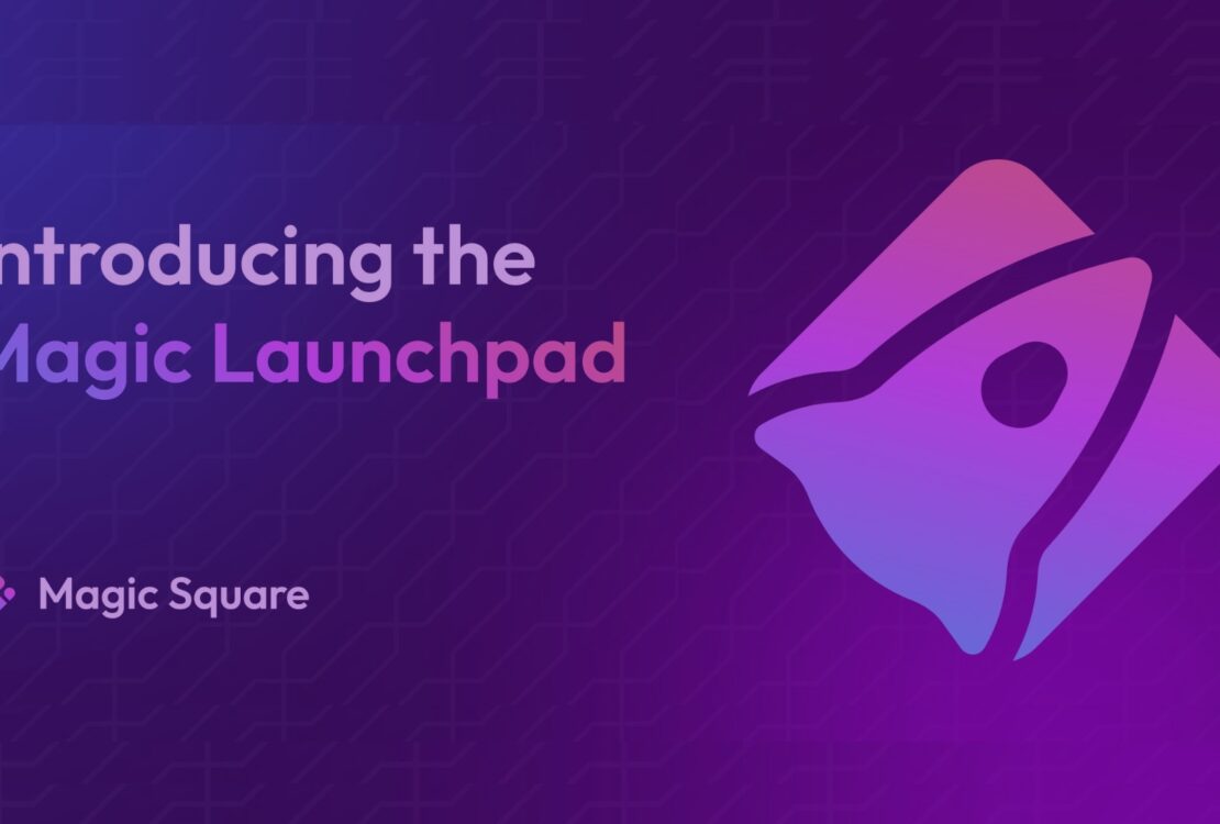 Magic Square Introduces Magic Launchpad to Boost Fundraising and Community Engagement