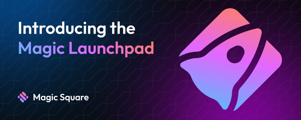 introducing the magic launchpad Magic Square, supported by Binance Labs and commanding a vibrant community of over 4.5 million users, has officially launched Magic Launchpad. This new Initial DEX Offering (IDO) platform serves as a fundraising avenue and significantly propels community growth and project engagement within the Web3 ecosystem.