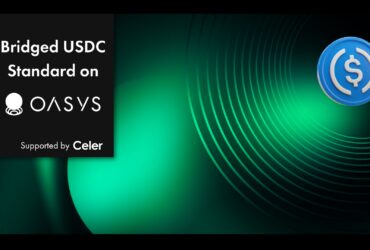 Oasys Partners with Celer to Support Bridged USDC Standard: Enhancing Digital Asset Interoperability within Blockchain 