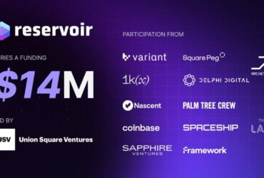 reservoir funding round Reservoir, a leading token trading infrastructure provider, has raised $14 million in a Series A funding round led by Union Square Ventures.