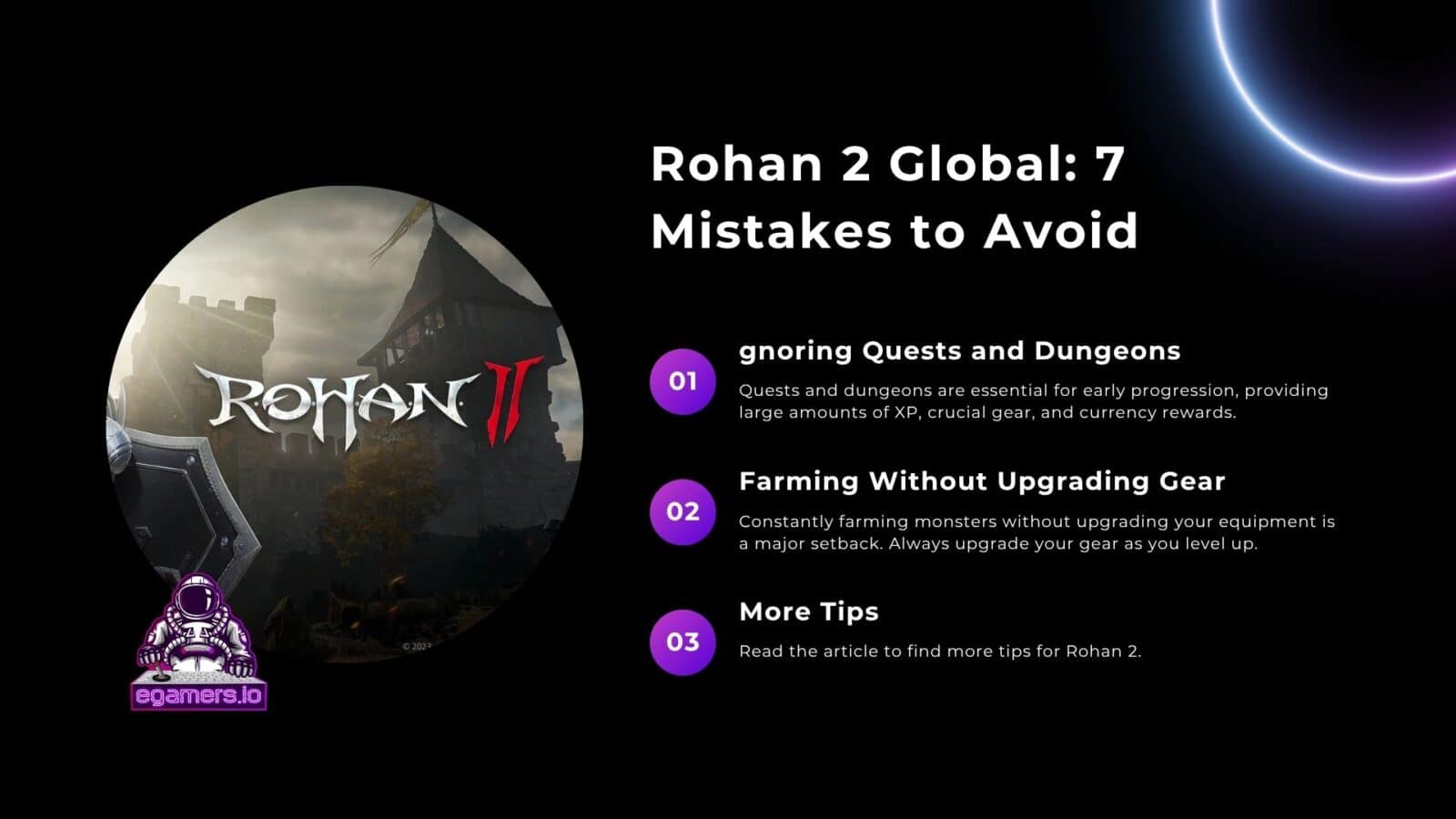 Rohan 2 Global 7 Mistakes to Avoid egamers Rohan 2 Global is a next-generation crypto MMORPG that combines classic fantasy RPG gameplay with blockchain integration. Players can explore vast lands, complete quests, and engage in PvP while earning real in-game rewards powered by Web3 technology. The game retains the nostalgic essence of the original Rohan series while introducing new systems for trading, gear upgrading, and tokenized progression.