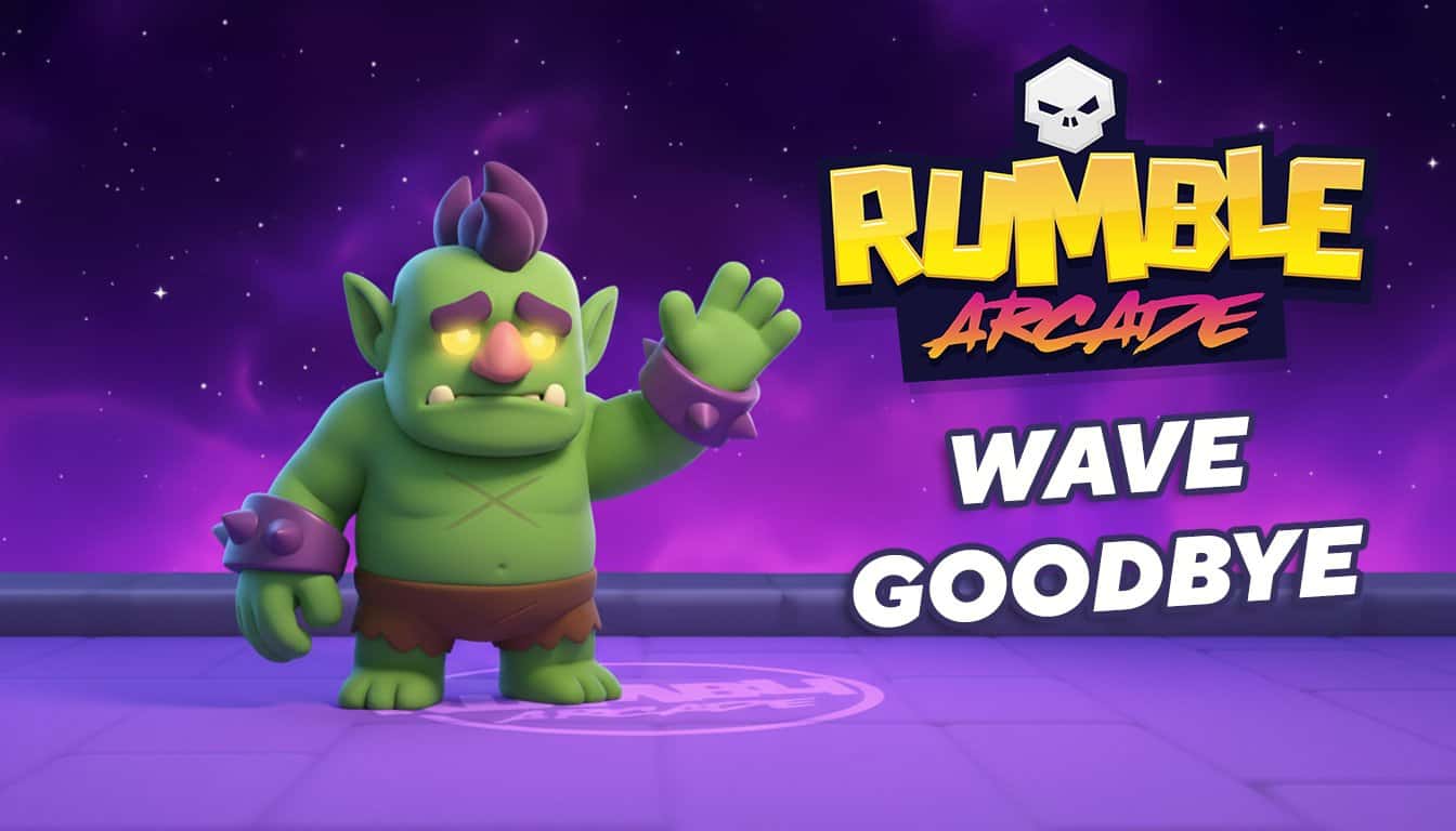 RUMBLE ARCADE GOODBYE In Brief: